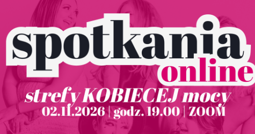SPOTKANIE ONLINE STREFY KOBIECEJ MOCY - Jak zaopiekować swoją seksualność po 40?