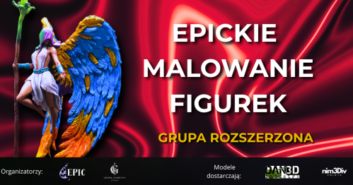 EPICkie Malowanie Figurek - Grupa Rozszerzona 30/01/2027
