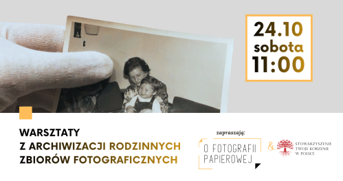 Warsztaty z archiwizacji rodzinnych zbiorów fotograficznych (24.10.2026)