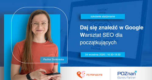 Daj się znaleźć w Google i AI. Praktyczny warsztat SEO dla początkujących