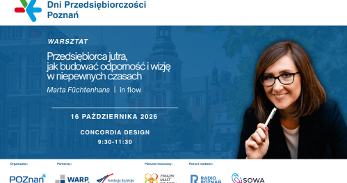 Przedsiębiorca jutra - jak budować odporność i wizję w niepewnych czasach